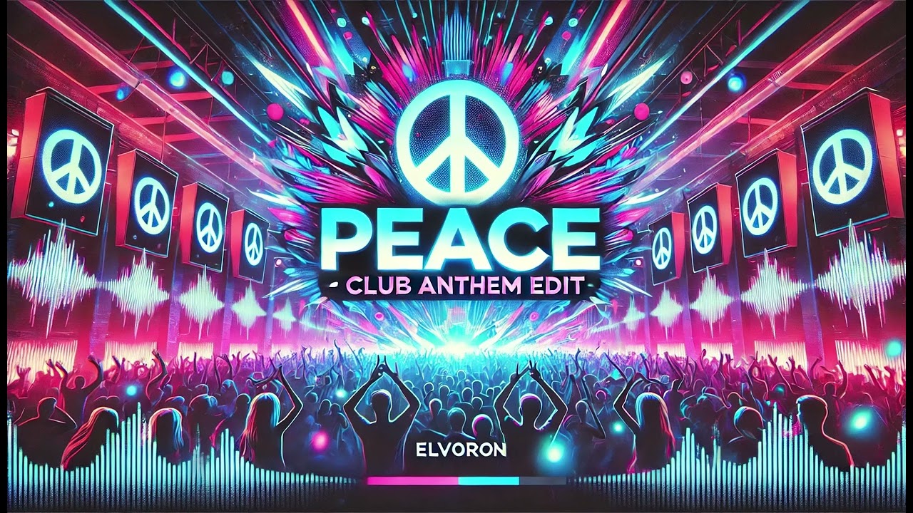 PEACE (Club Anthem Edit) – ELVORON Official Music Video