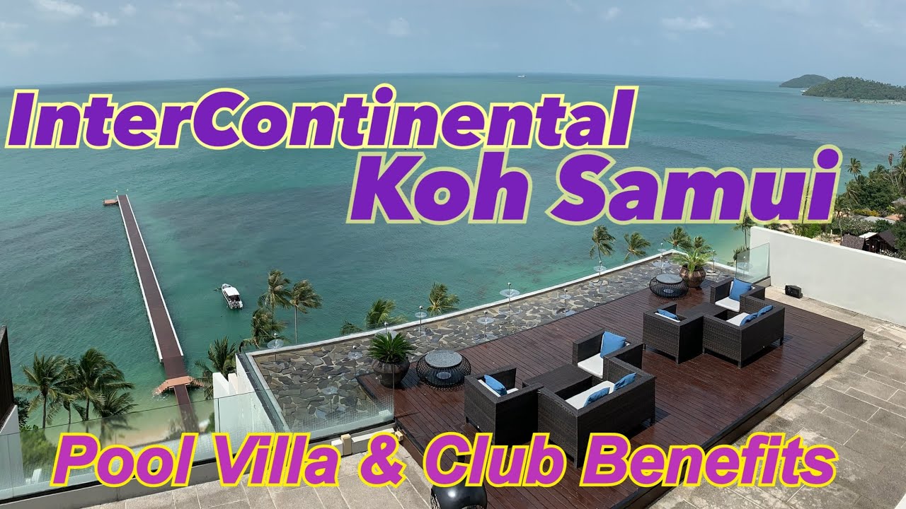 Club InterContinental Koh Samui Pool Villa & Club benefits : Hotel review Full tour 2021