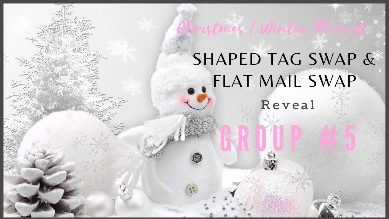 CHRISTMAS | WINTER THEMED SHAPED TAG SWAP & FLAT MAIL SWAP | REVEAL | GROUP 1 & 5