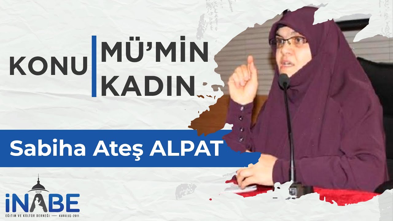 Mü'min Kadın - Sabiha Ateş ALPAT