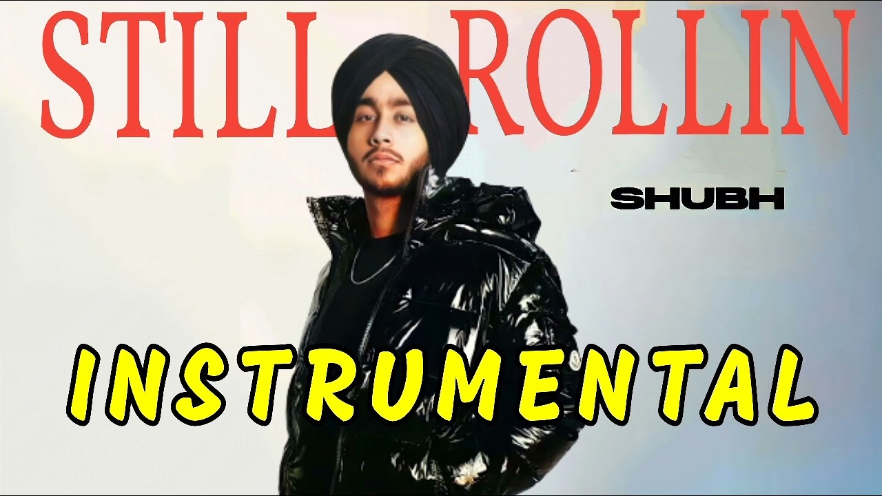 STILL ROLLIN || INSTRUMENTAL || SHUBH