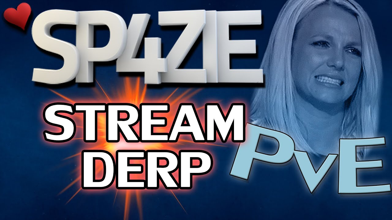 &hearts; Stream Derp - #128 PvE
