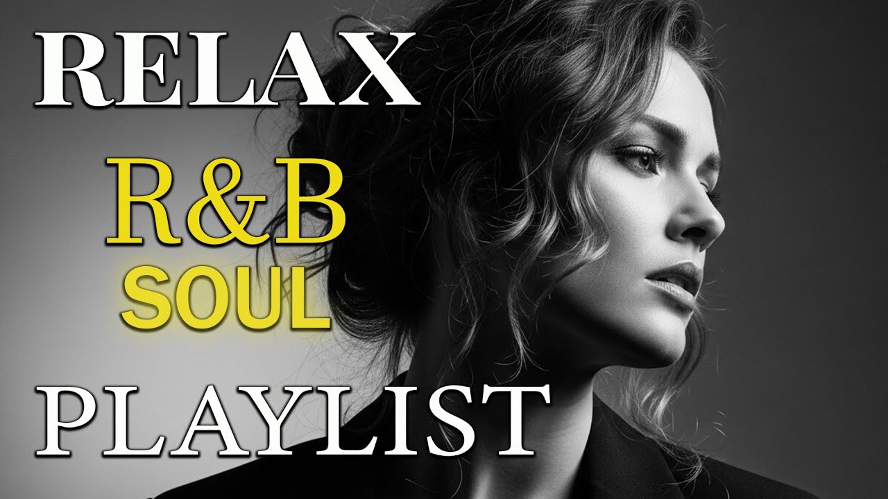 【R&B Soul】Relaxing Chill Playlist – Smooth R&B Soul Vibes | Study • Focus • Relax