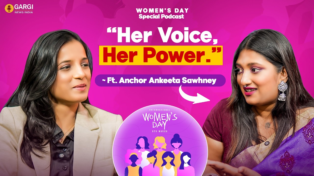 Breaking Stereotypes | Anchor Ankeeta Sawhney on Confidence, Career & Women Empowerment