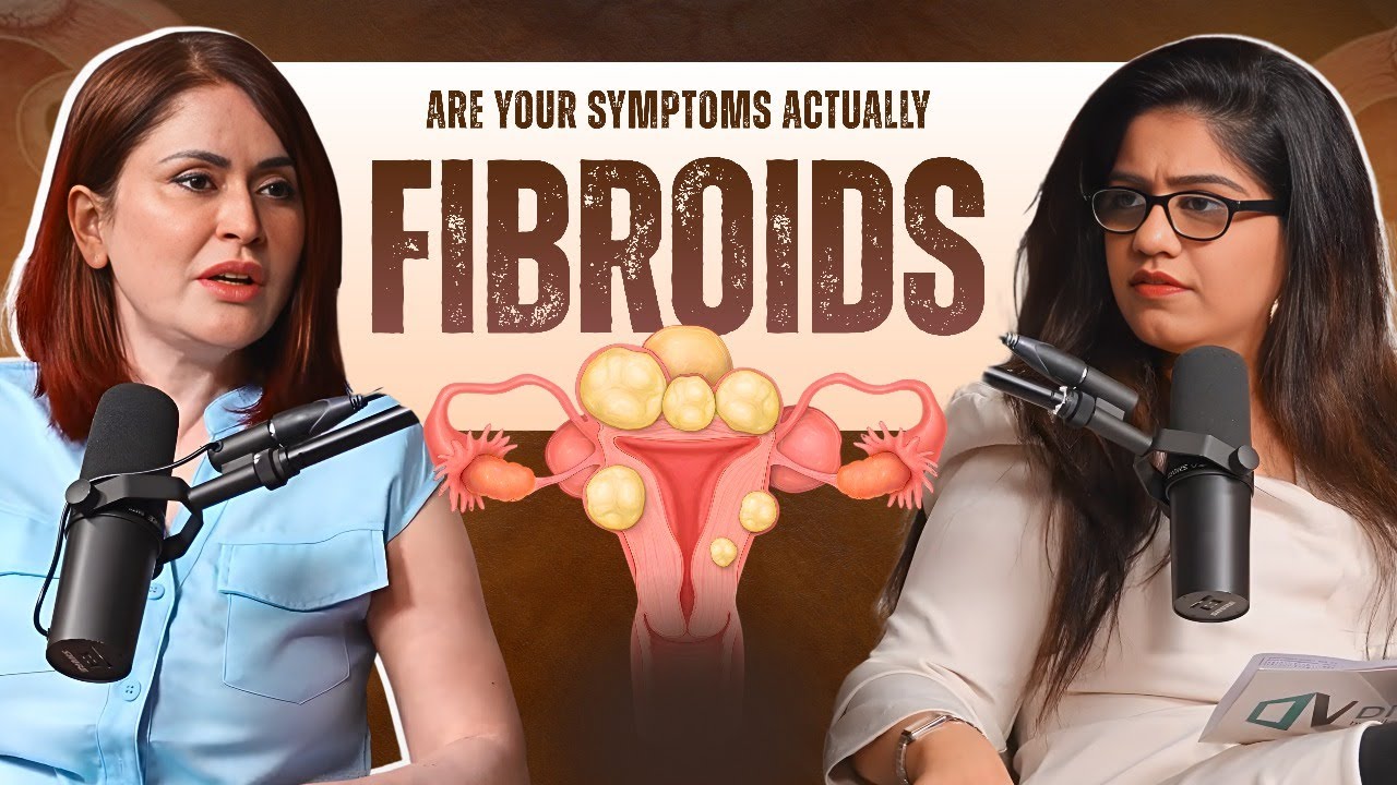 Fibroids Uncovered | Symptoms, Fertility, Treatment and Surprising Facts | Womanaari Podcast