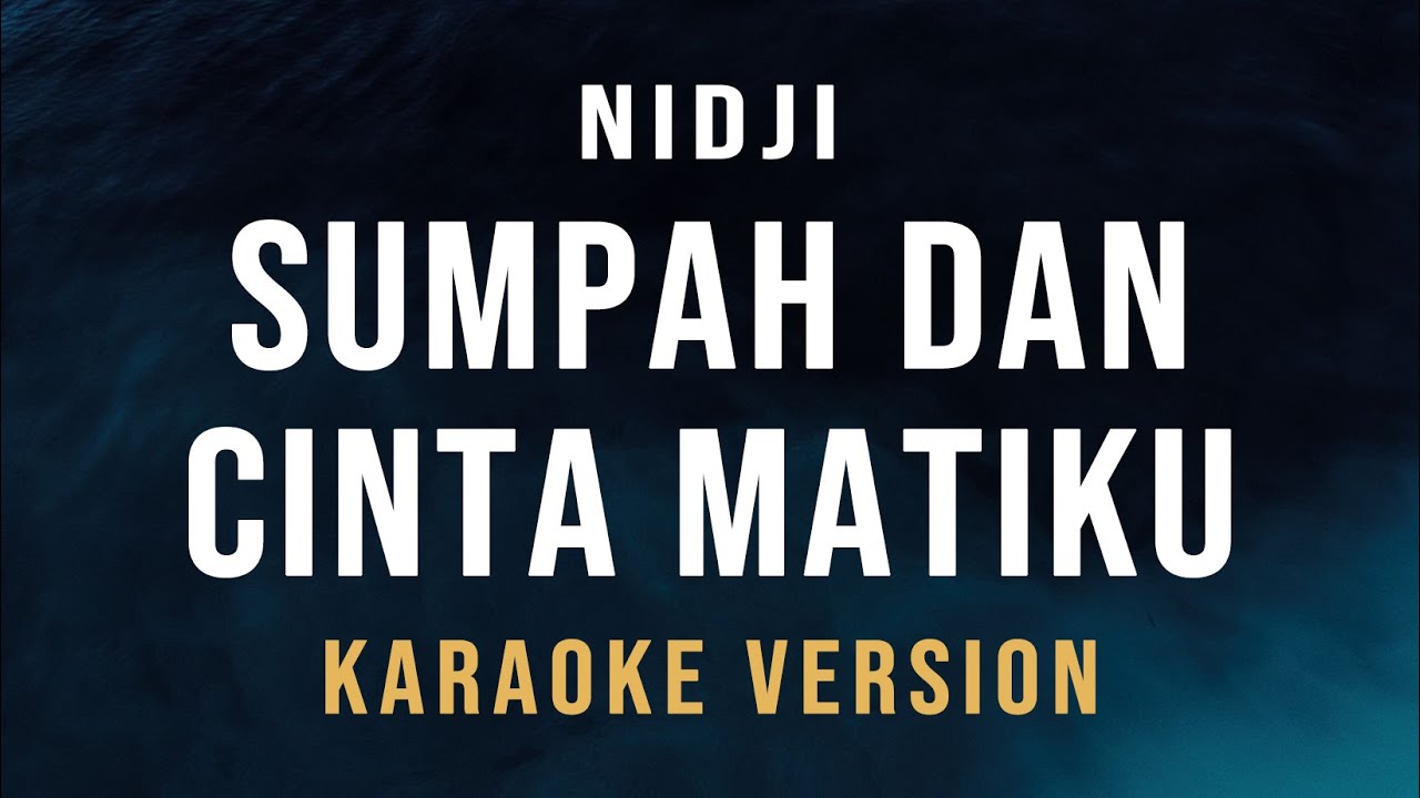 Sumpah dan Cinta Matiku - Nidji (Karaoke)