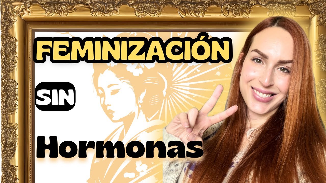 Cómo Lograr una Imagen Más Femenina sin Necesidad de Hormonas