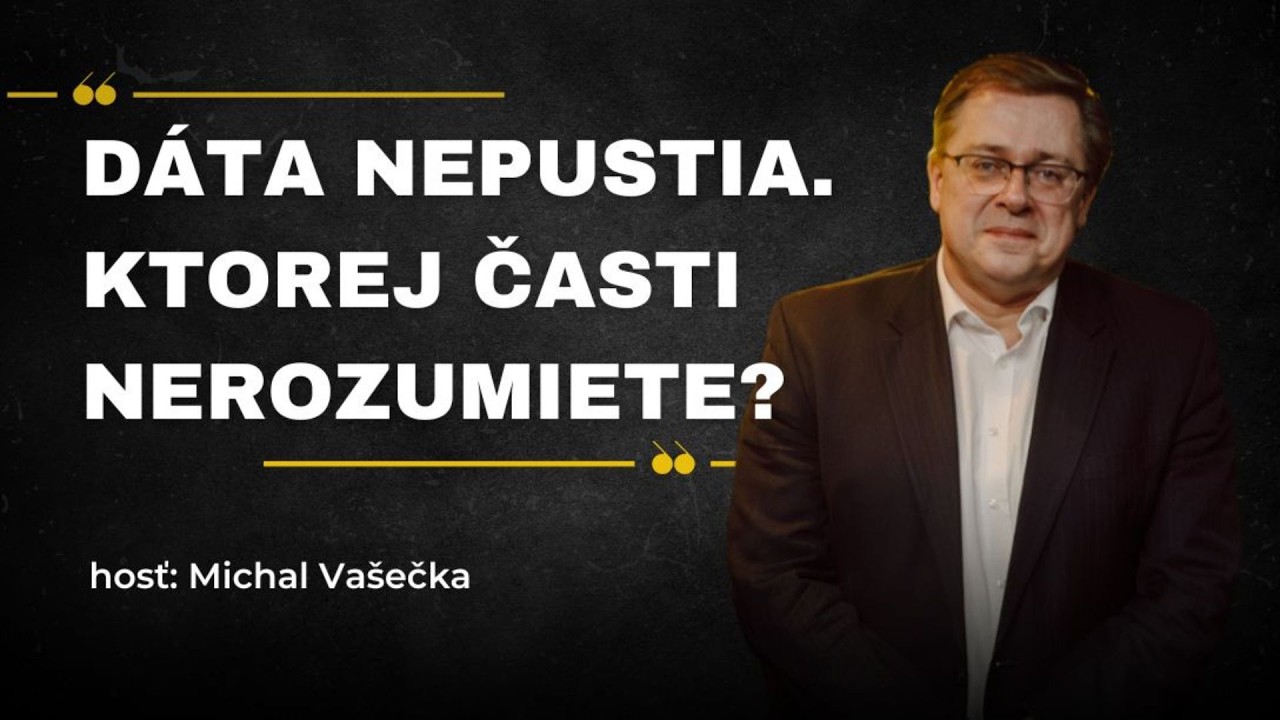 D&aacute;ta nepustia. Ktorej časti nerozumiete? | Michal Va&scaron;ečka (REPR&Iacute;ZA)