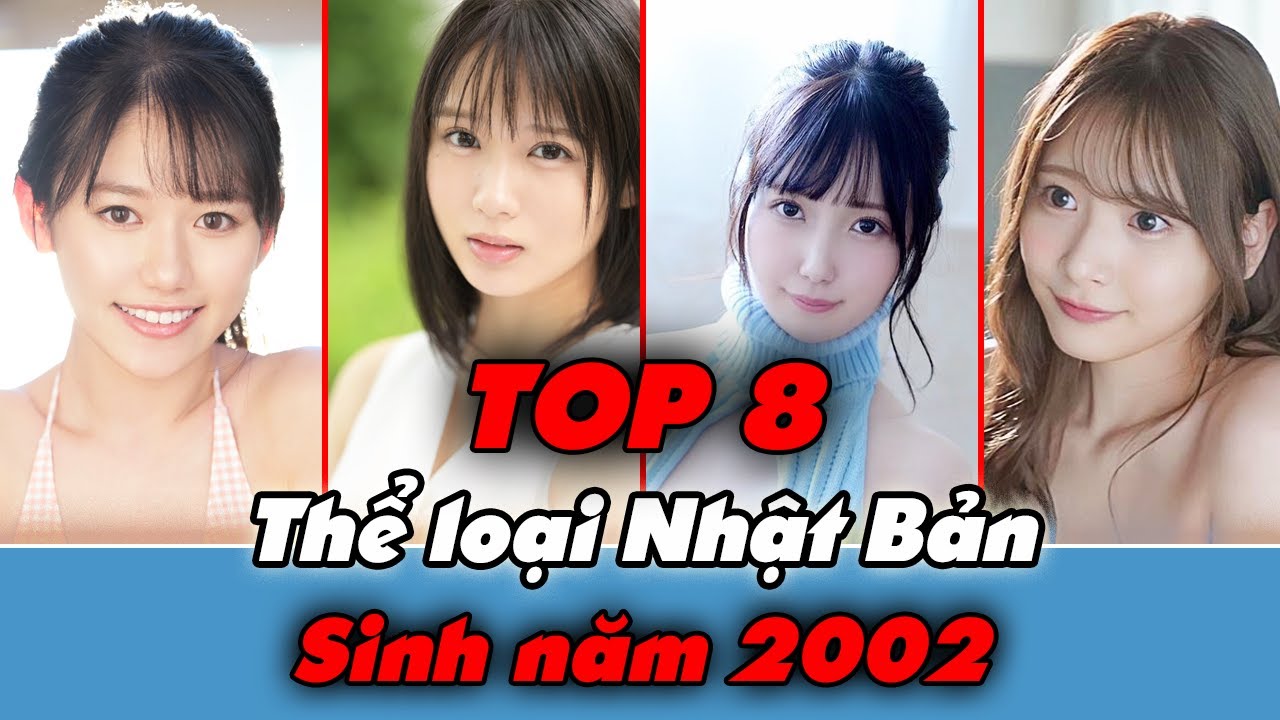 TOP 8 diễn viên xinh đẹp nhất thể loại người lớn Nhật Bản sinh năm 2002 | Gái Xinh