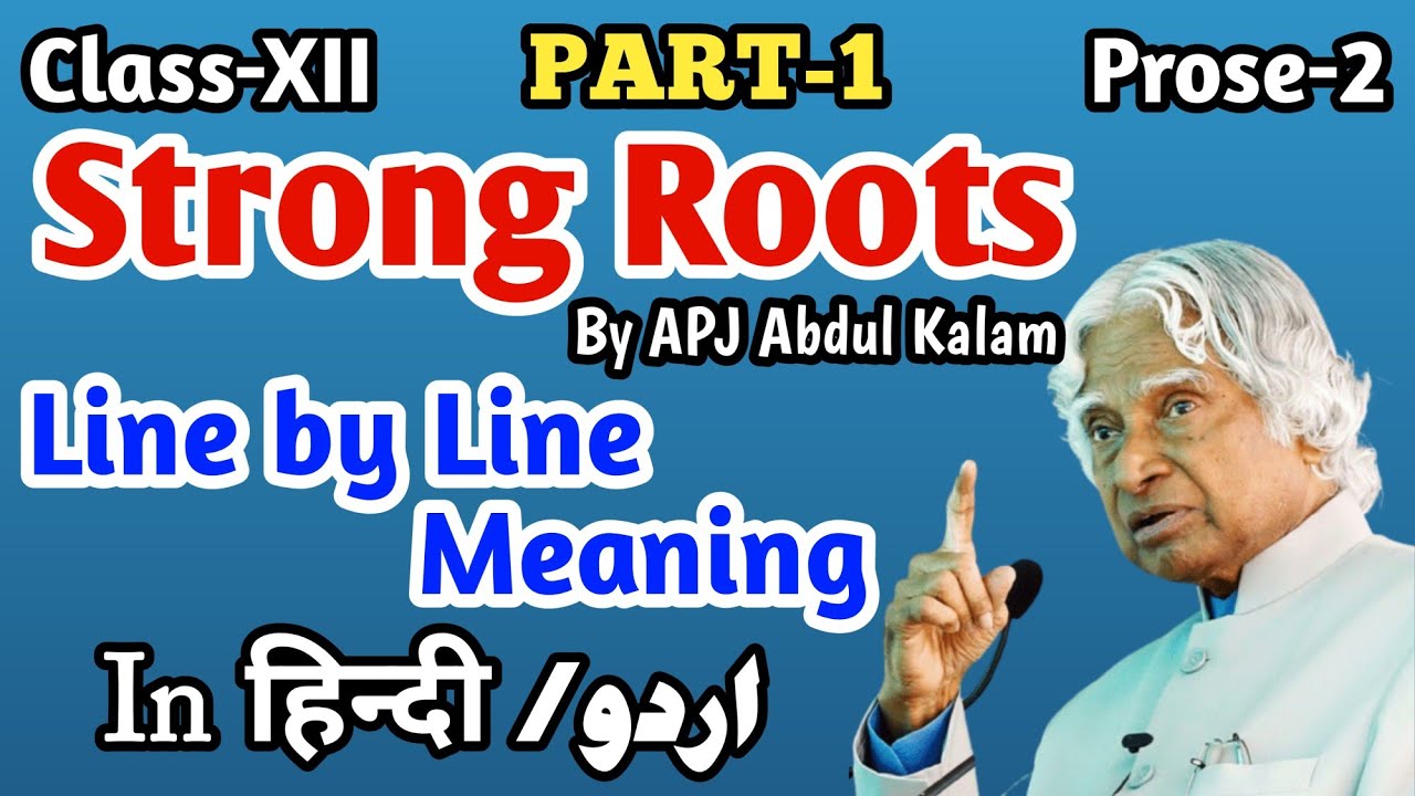 Strong Roots by APJ Abdul Kalam in Hindi /Urdu| Line by Line Meaning|Class-12|English|Prose-2|WBCHSE