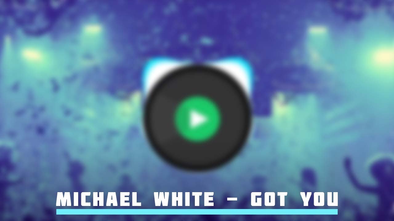 Michael White &mdash; Got You | ALLO'S COLLECTION