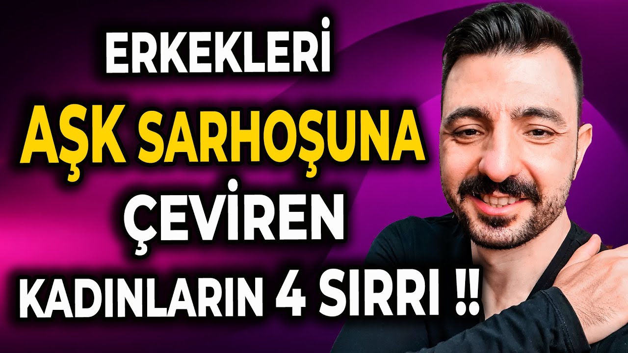 ERKEKLERİ AŞK SARHOŞUNA ÇEVİREN KADINLARIN 4 SIRRI !!