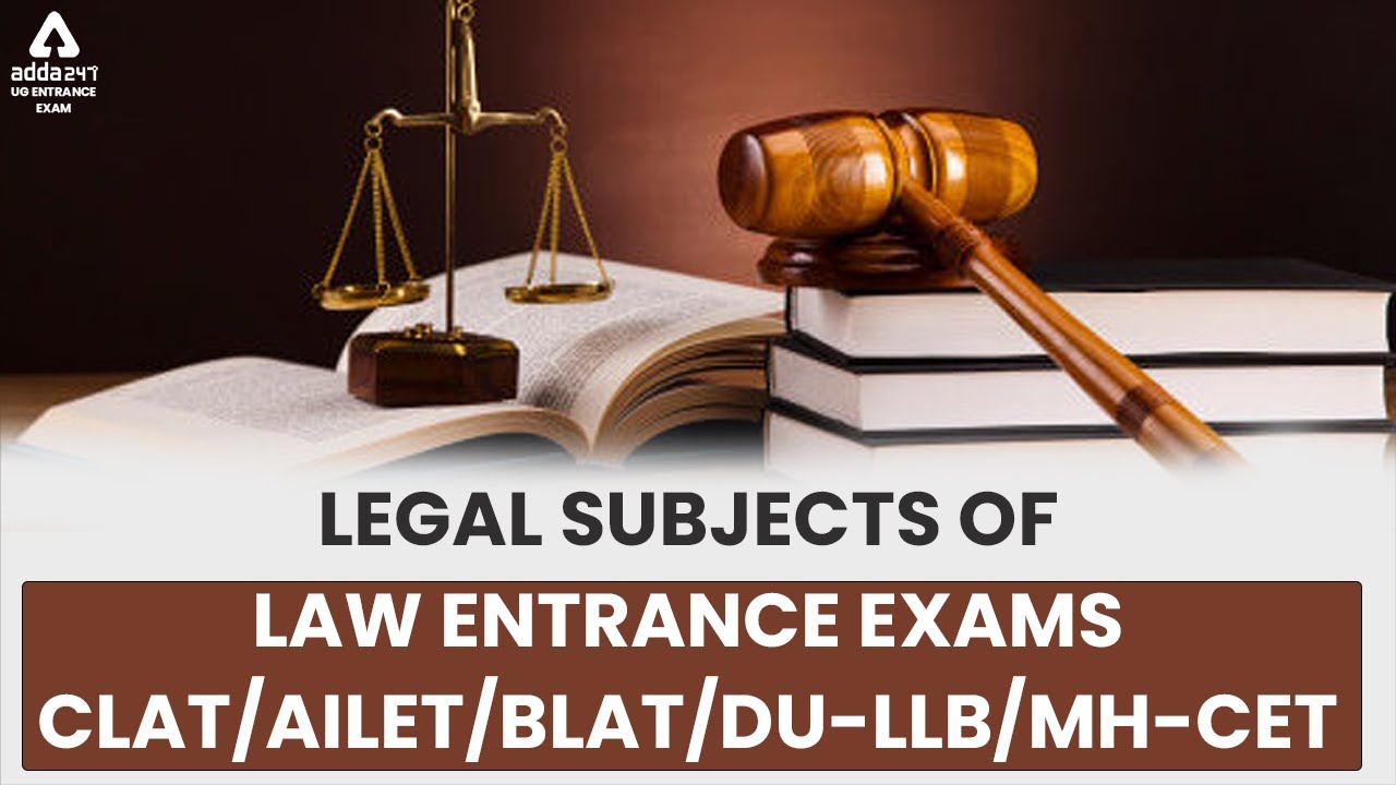 Legal Subjects of Law Entrance Exams | CLAT 2022 | AILET | BLAT | DU-LLB | MH-CET