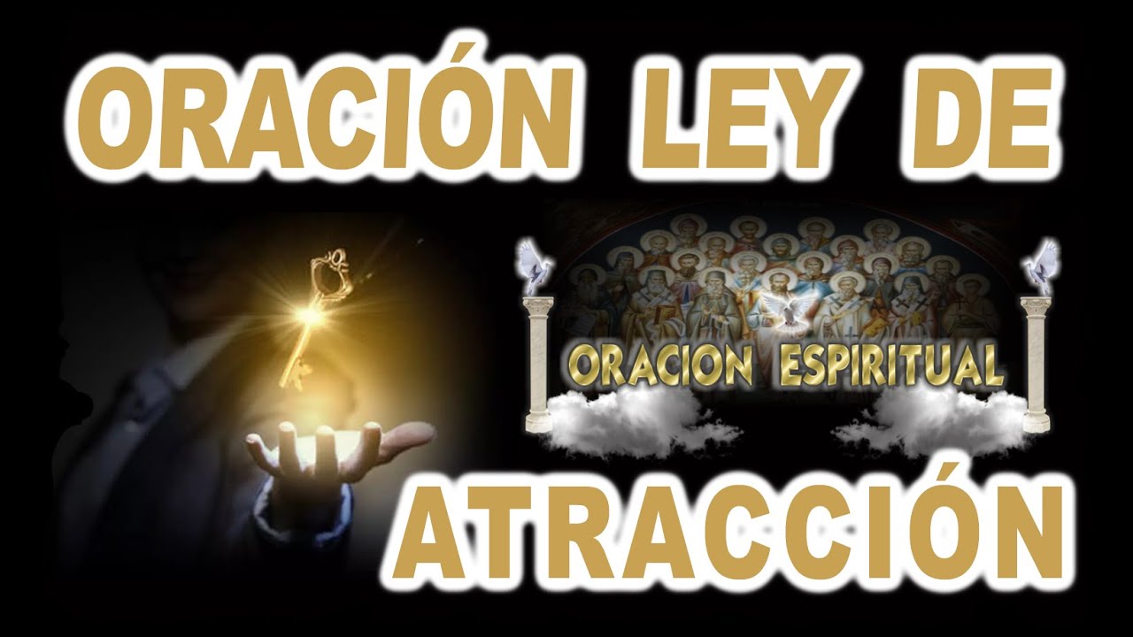 ORACIÓN LEY DE ATRACCION | ORACIÓN ESPIRITUAL