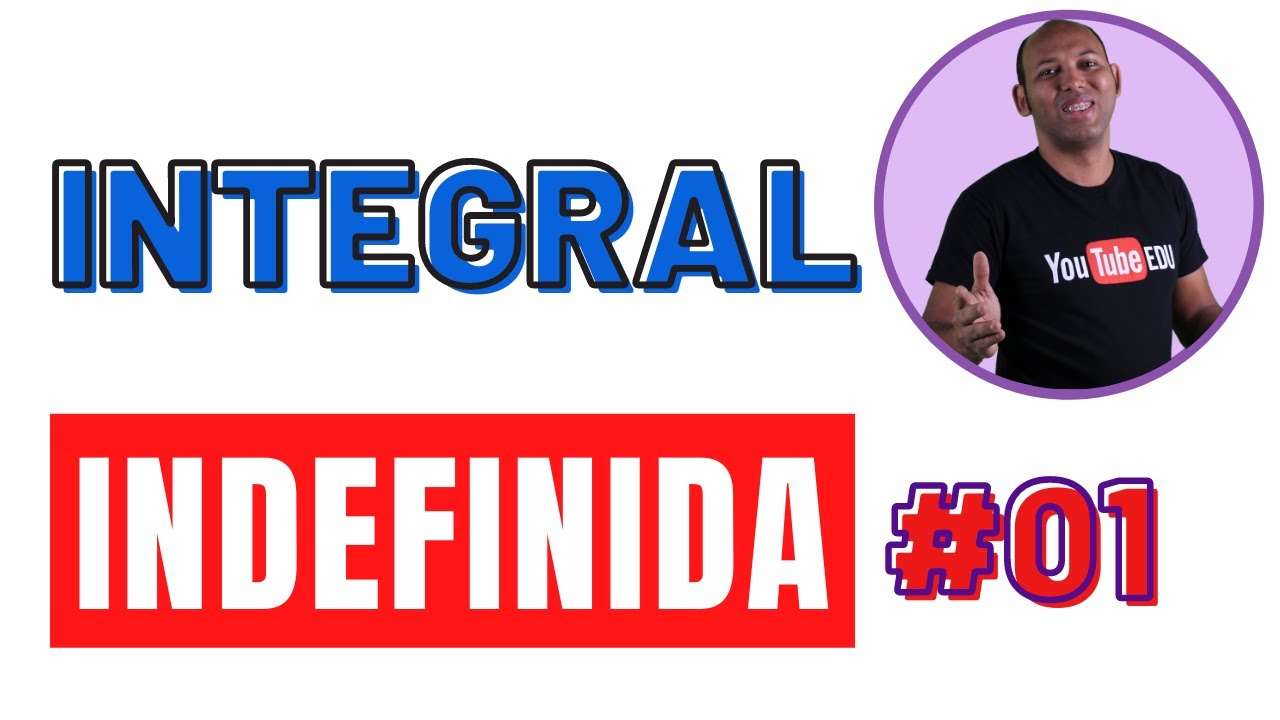 INTRODU&Ccedil;&Atilde;O AO CURSO DE INTEGRAL ✅ INTEGRAL INDEFINIDA #01