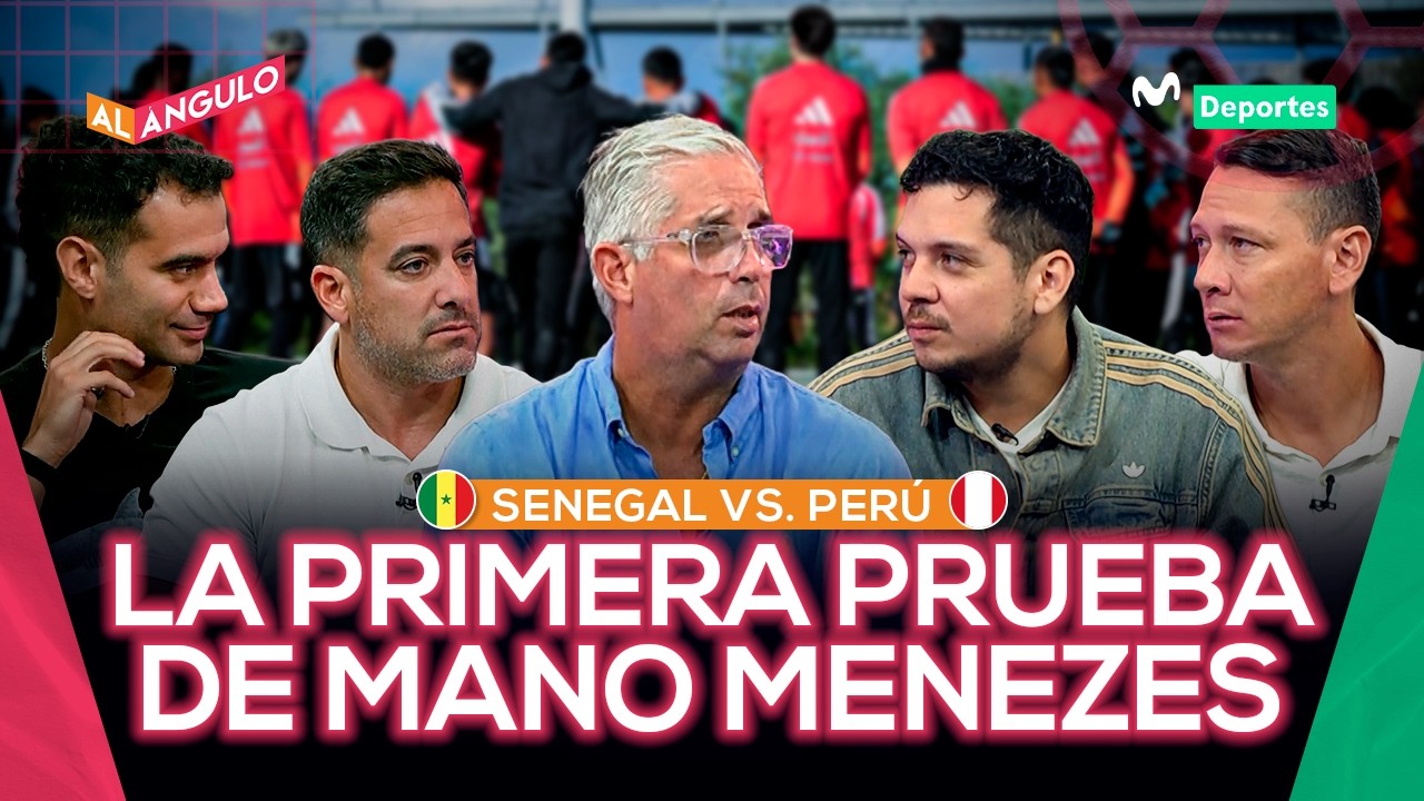 SENEGAL VS. PER&Uacute;: PREVIA DEL PRIMER PARTIDO DE LA ERA MANO MENEZES | AL &Aacute;NGULO 🥅⚽