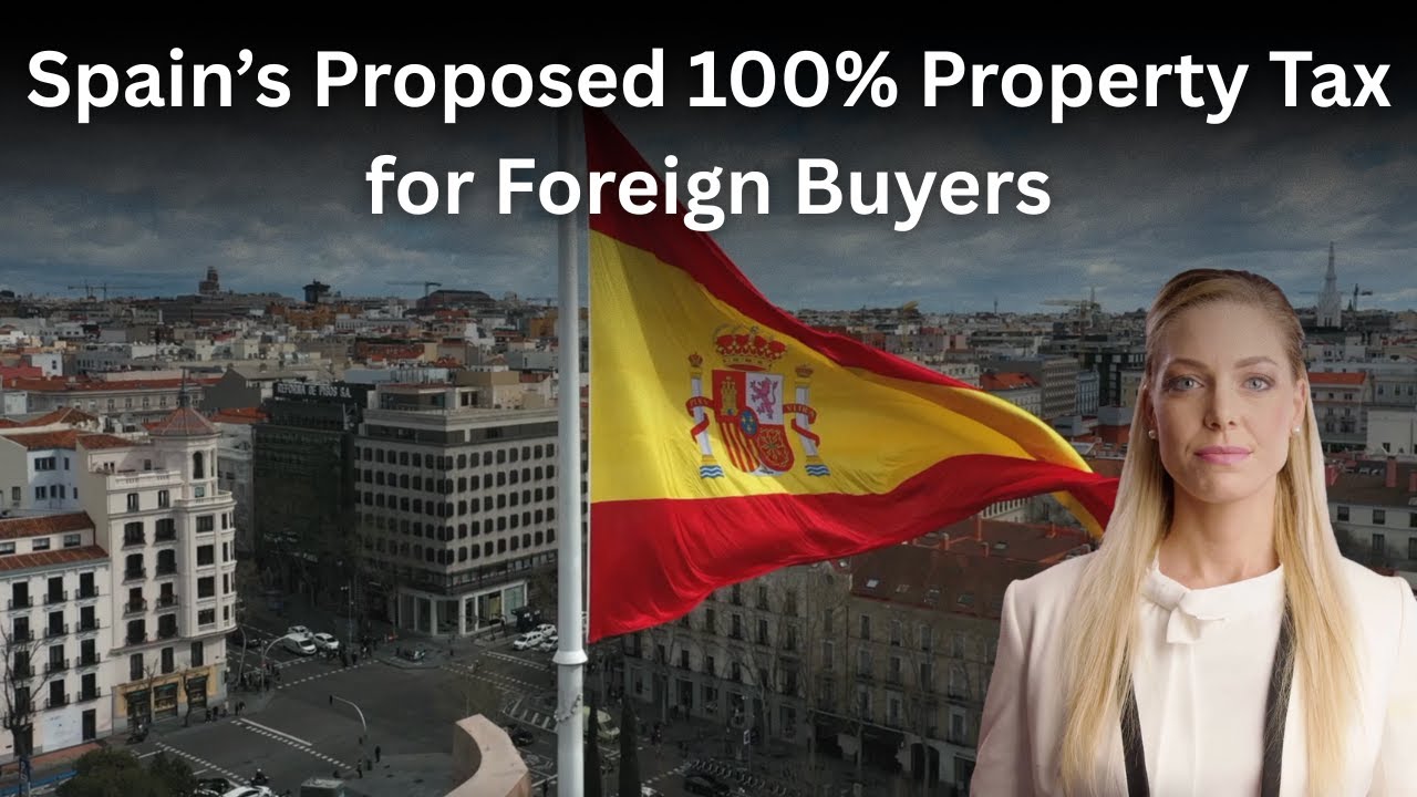 📢 Spain&rsquo;s Proposed 100% Property Tax for Foreign Buyers &ndash; What You Need to Know in 2025