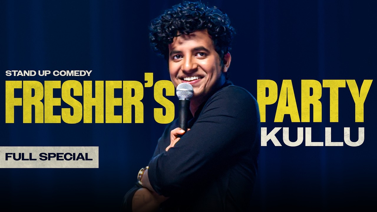 Kullu | Fresher's Party | Full Stand up Comedy Special