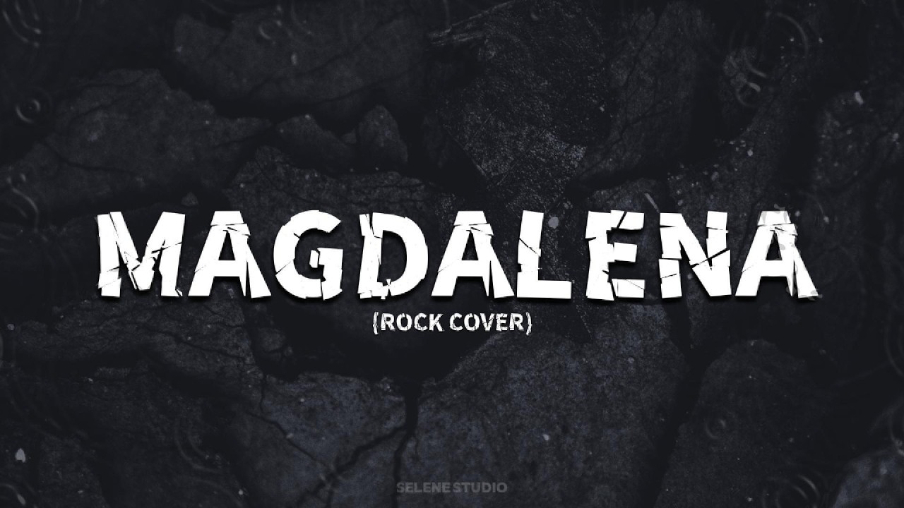 Magdalena – Freddie Aguilar (Rock Cover)