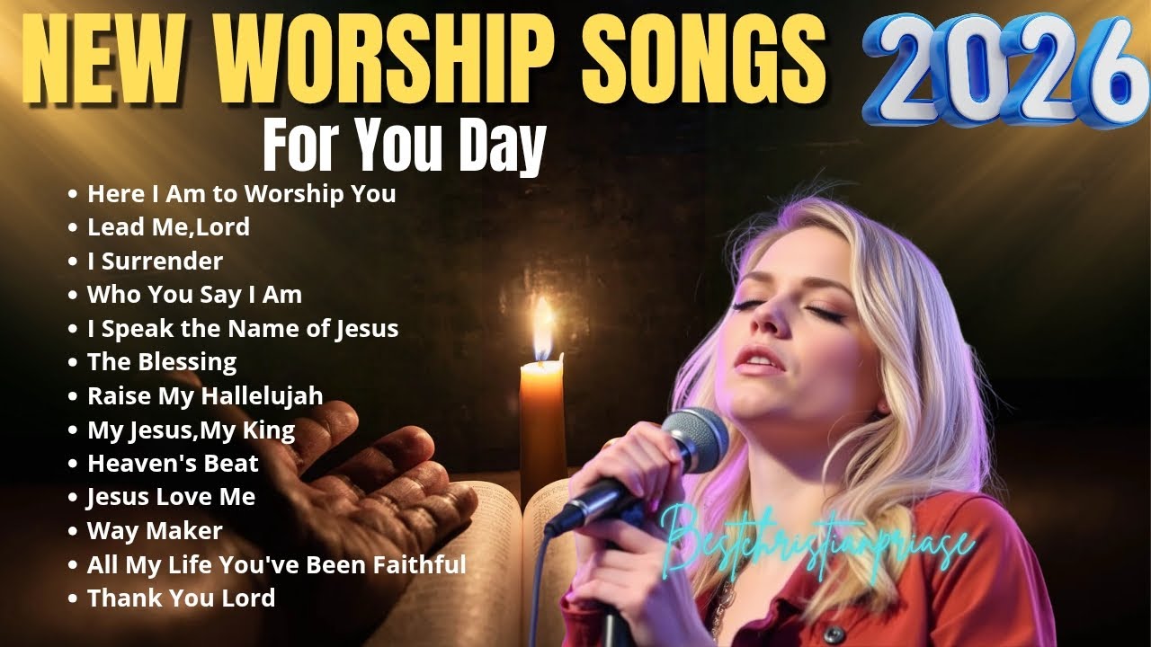 🔥 Powerful Worship Songs | Best Praise And Worship Songs 2026 Playlist | Here I Am to Worship You