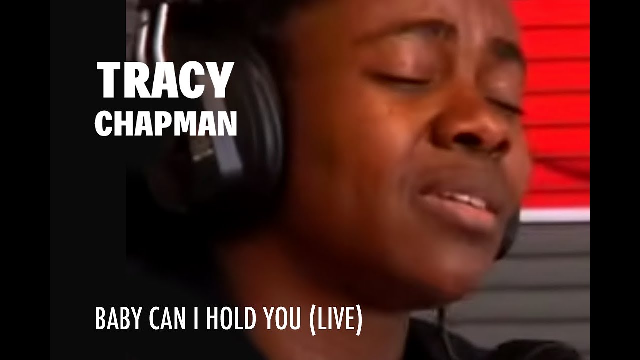 Tracy Chapman - Baby Can I Hold You (Live)