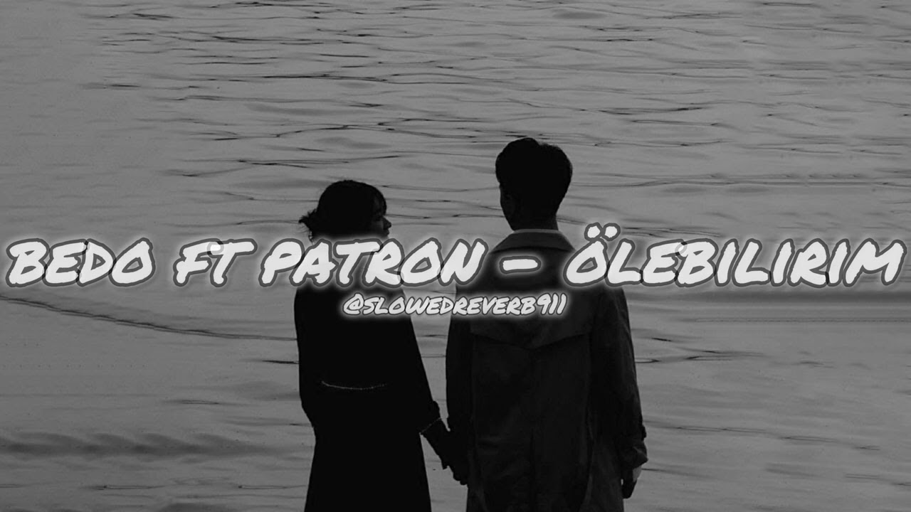 Bedo ft Patron - Ölebilirim (slowed & reverb)
