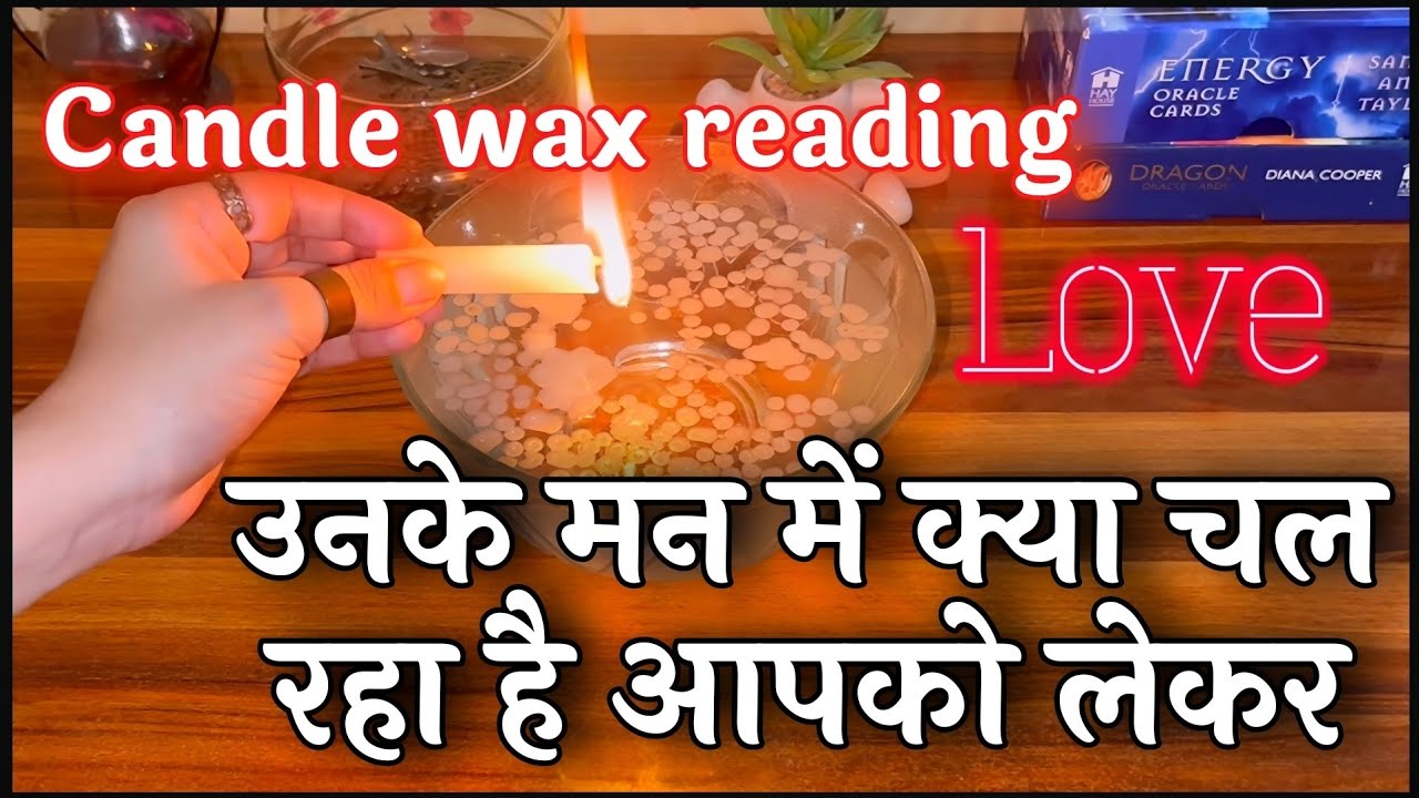 Candle wax🕯️🔥UNKE MNN M KYA CHAL RAHA HAI APKO LEKAR❤️उनके मन में क्या चल रहा है आपको लेकर