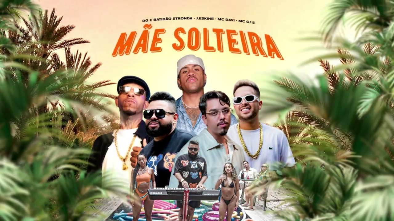 M&Atilde;E SOLTEIRA - J.Eskine, MC Davi, MC G15,  DG e Batid&atilde;o Stronda