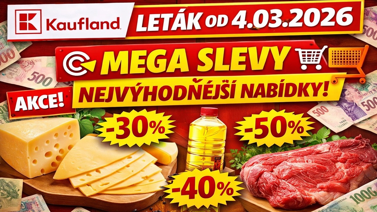 KAUFLAND LETÁK OD 4.03.2026! 🛒 Nejlepší akce týdne & TOP slevy! 🔥 Co musíte koupit!