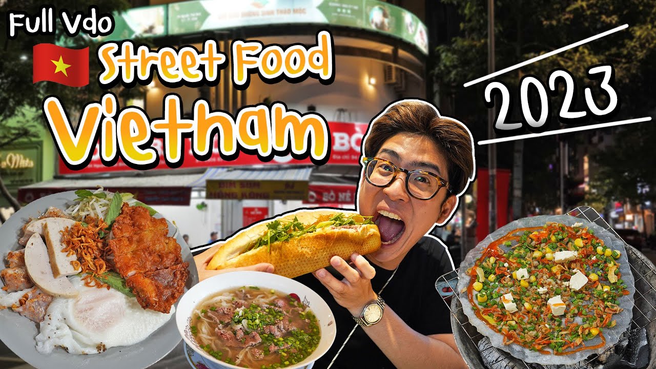 🇻🇳Full Vdo ตะลุยกินสตรีทฟู้ดโฮจิมินห์ เวียดนาม 2023 | อร่อยบอกต่อ