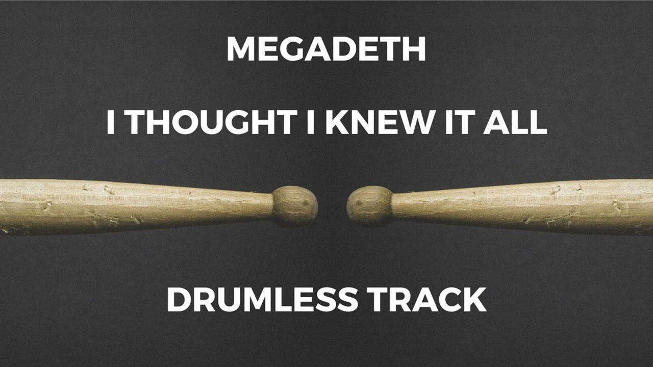 Megadeth - I Thought I Knew It All (drumless)