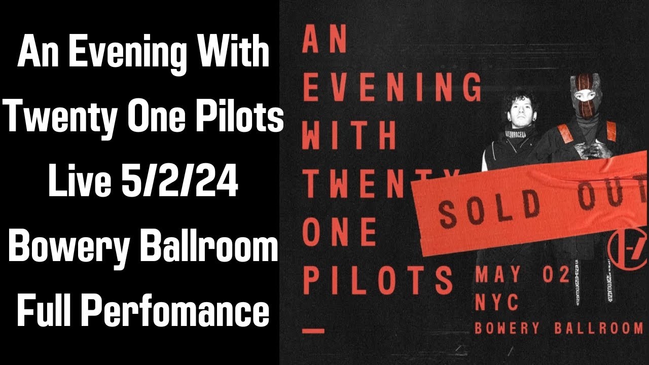 An Evening With Twenty-One Pilots - Bowery Ballroom 5/2/24 (FULL PERFORMANCE)