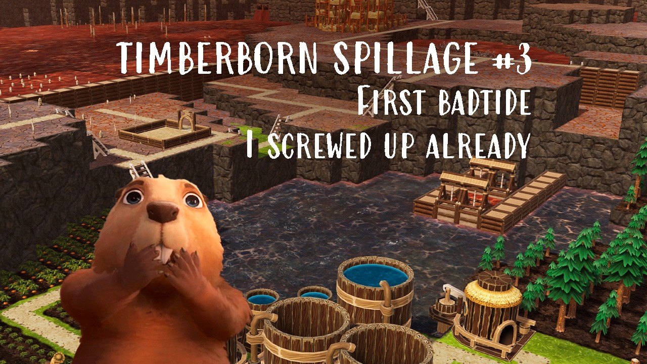 First Badtide & I somewhat screwed up - Timberborn | Spillage Map | Hard #3