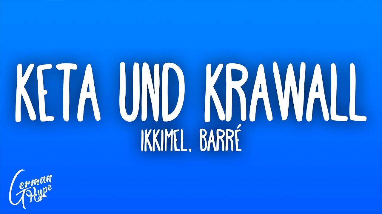 Ikkimel & Barr&eacute; - KETA UND KRAWALL