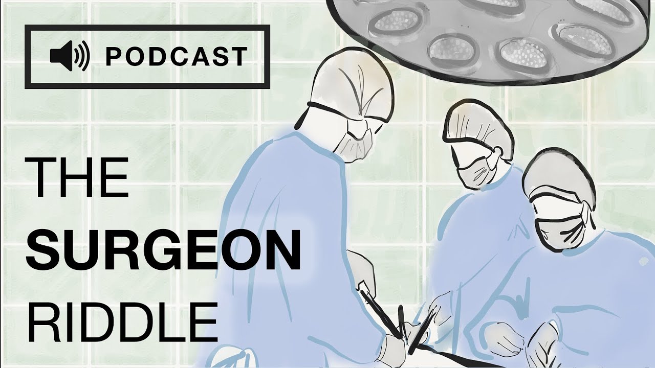 Can You Solve the Surgeon Riddle? (Podcast)