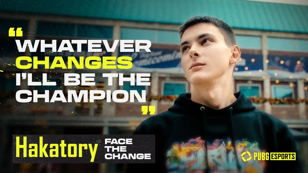 Always Pushing Forward, Hakatory| Face the Change | PUBG Esports