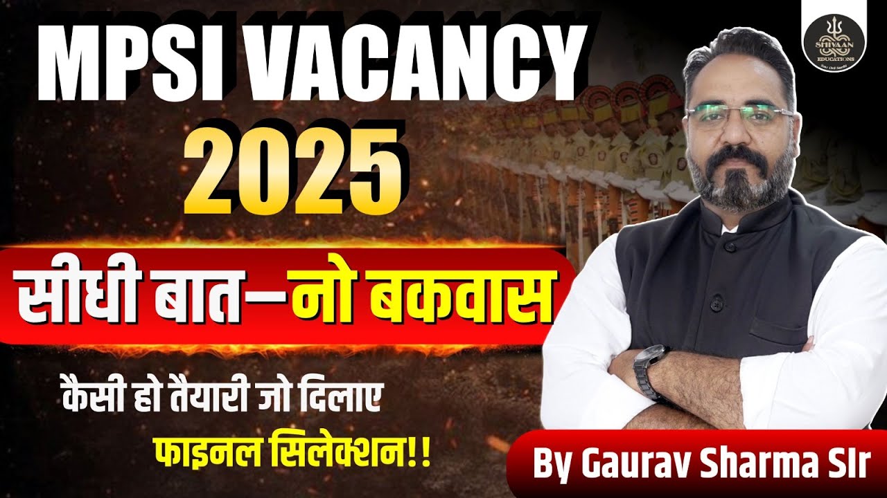 MPSI 2025 Complete Strategy by Gaurav Sharma Sir