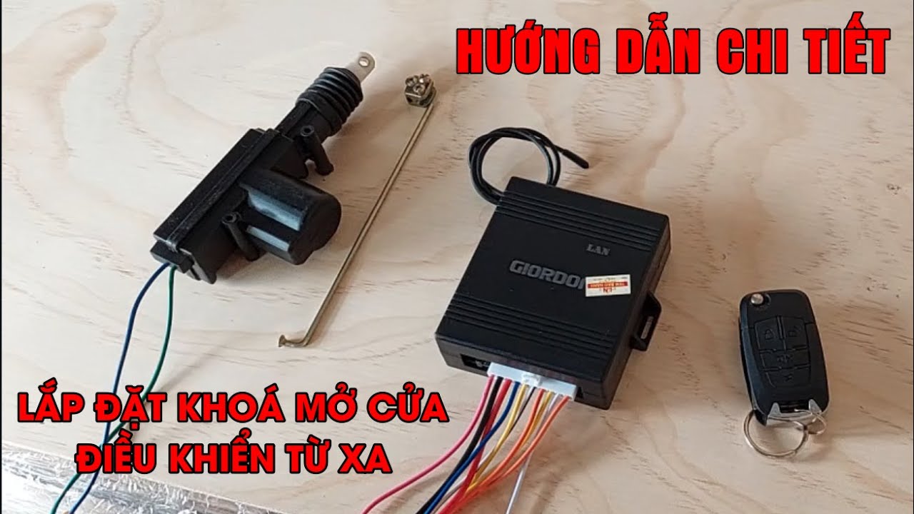 LẮP ĐẶT ĐÓNG MỞ CHỐT CỬA ÔTÔ ĐIỀU KHIỂN TỪ XA (HƯỚNG DẪN CHI TIẾT)