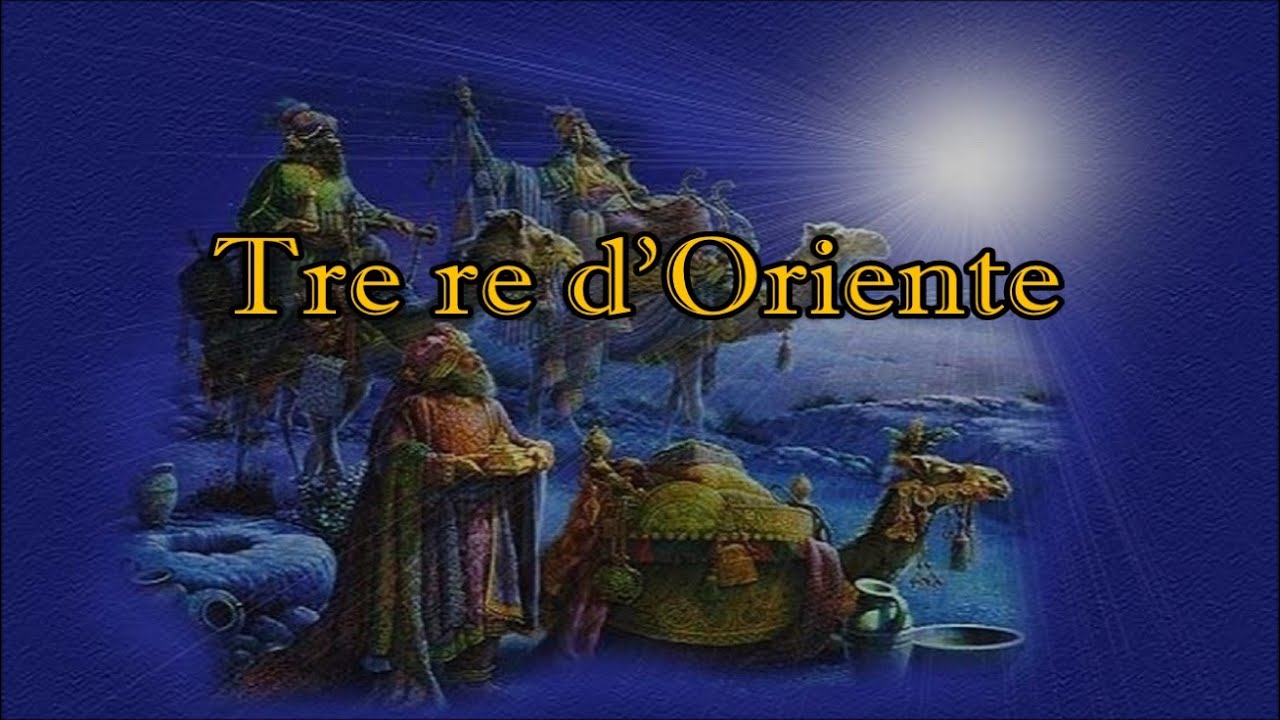 Tre re d'Oriente (Three kings of Orient)