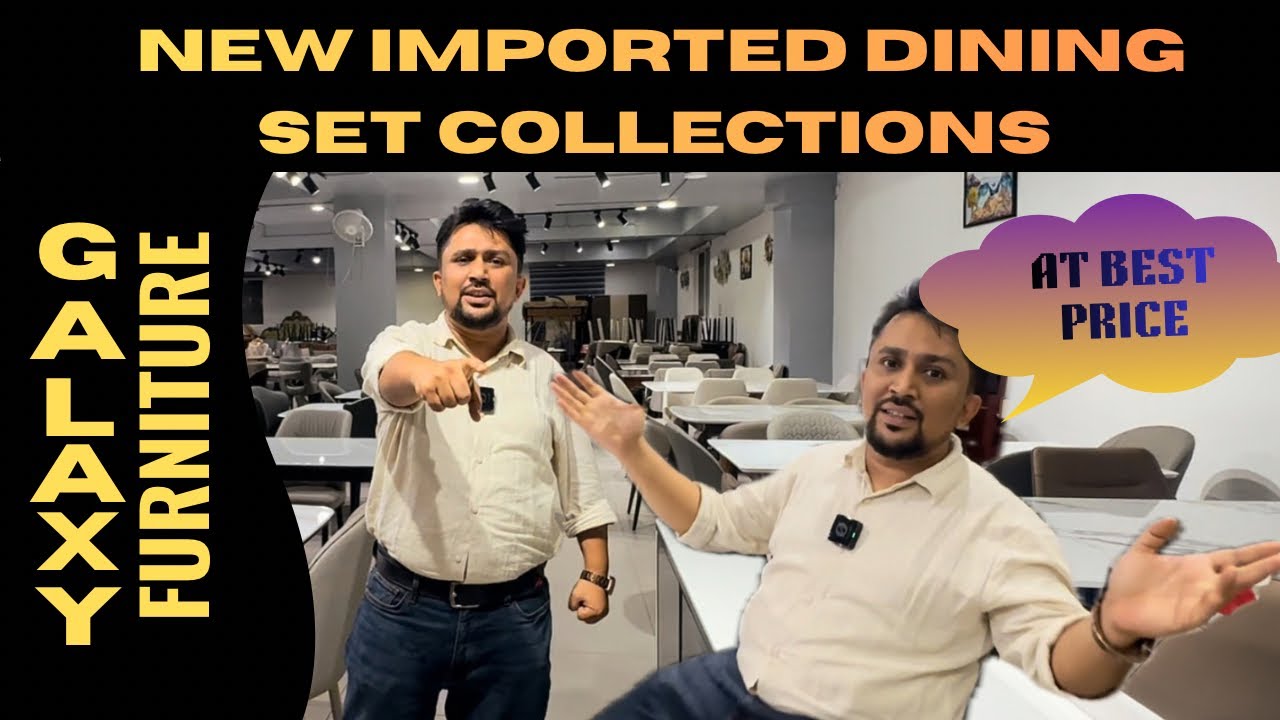 New Imported Dining Set Collections | Galaxy Furniture | Premium Designs at Best Price