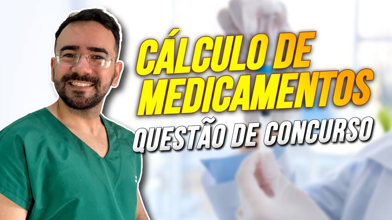 CÁLCULOS DE MEDICAMENTOS  COM REGRA DE TRÊS (QUESTÕES DE CONCURSO)