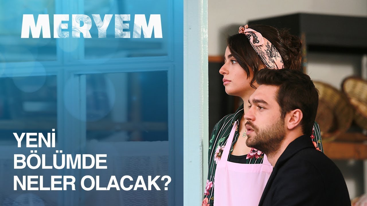 Meryem 17. Bölümde Neler Olacak?