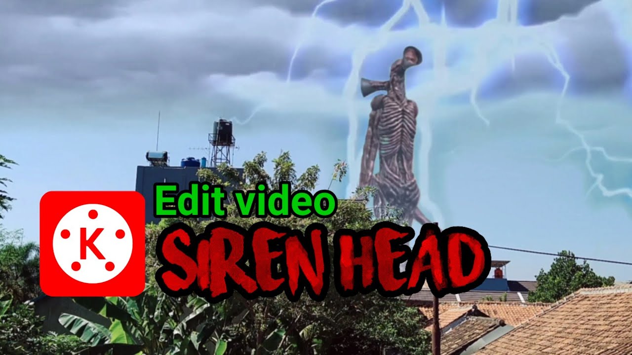 Siren head | edit video siren head kinemaster