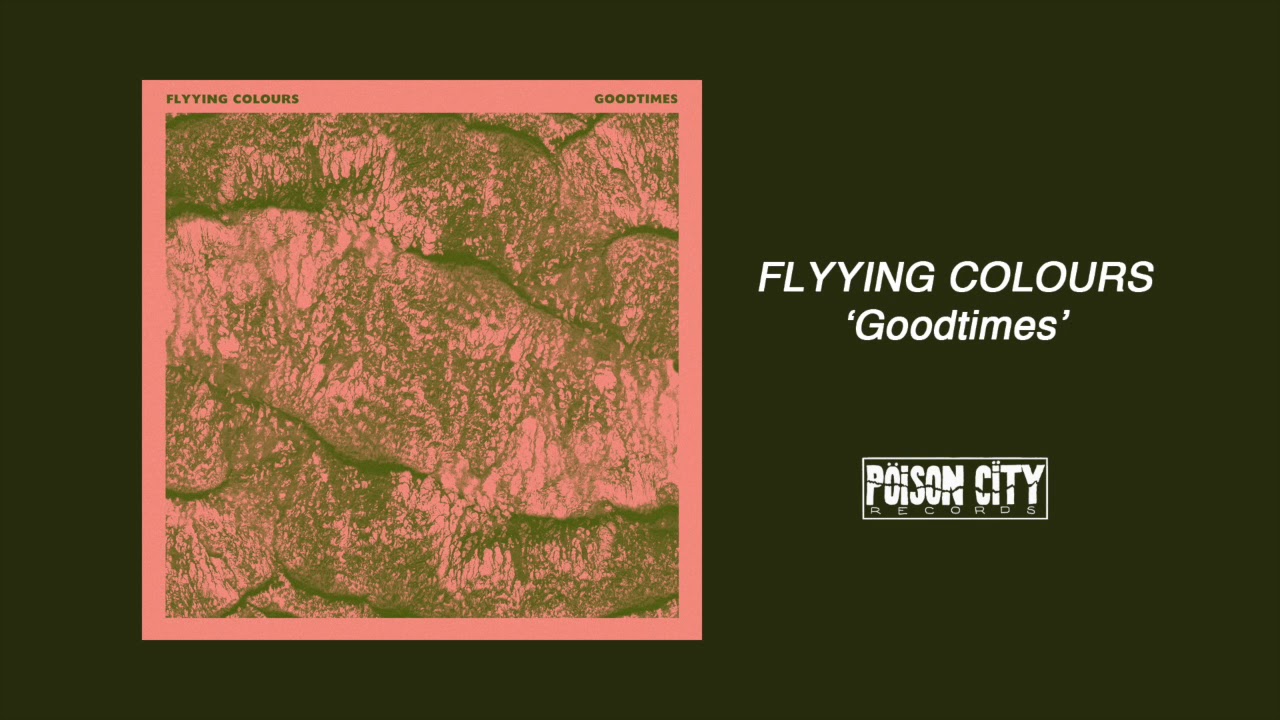 Flyying Colours - Goodtimes (Official Audio Stream)