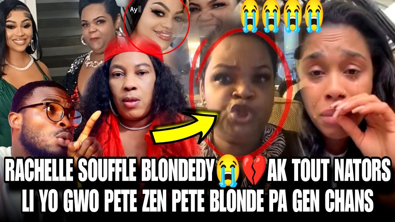 BLONDEDY PRAN KOU😭💔RACHELLE SOUFLETE BLONDEDY AK TOUT NATORS LI YO GWO ZEN PETE LI PA GEN CHANS VRE