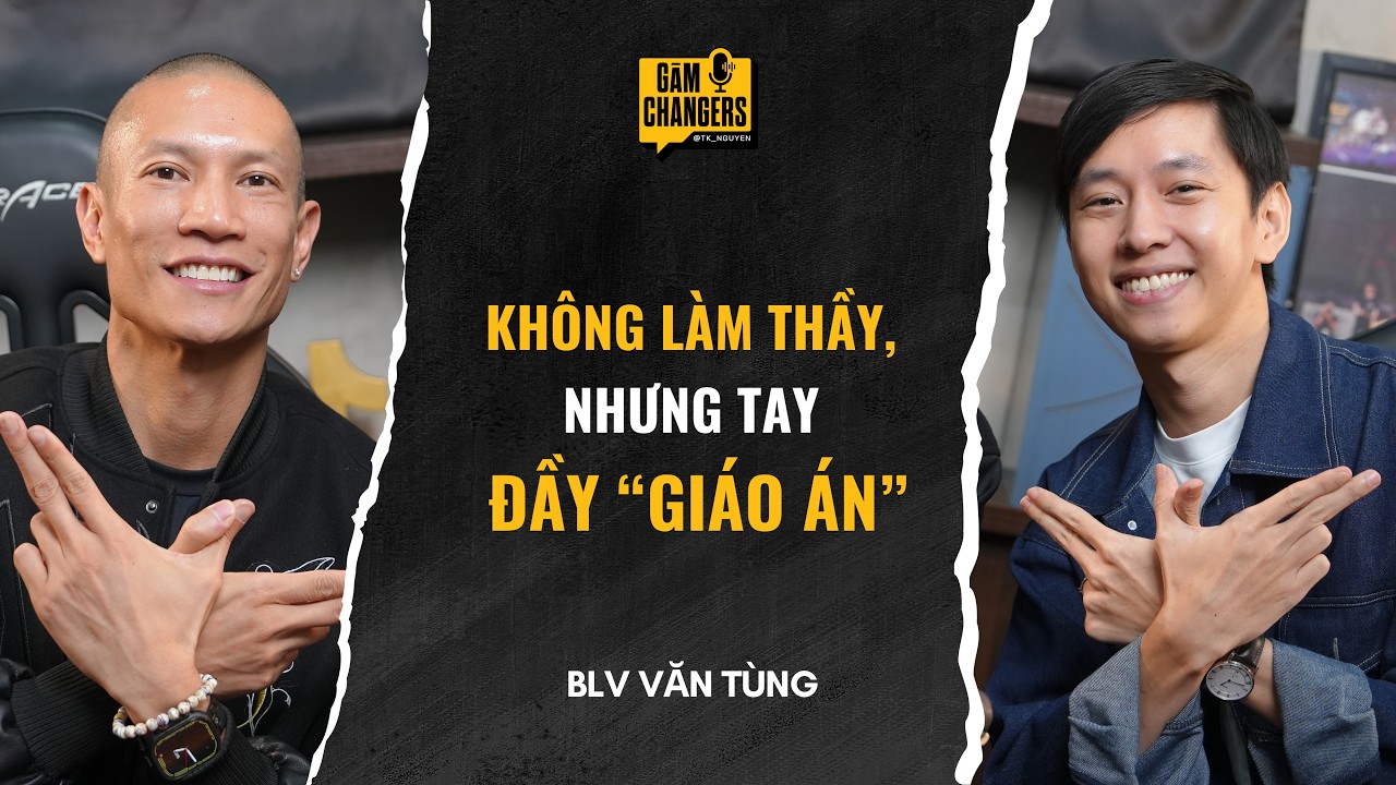 BLV Văn Tùng: NGỒI SAU LƯNG TUYỂN THỦ là CÁCH ĐỈNH NHẤT đã làm nên Văn Tùng hôm nay? | GĀMChangersE7