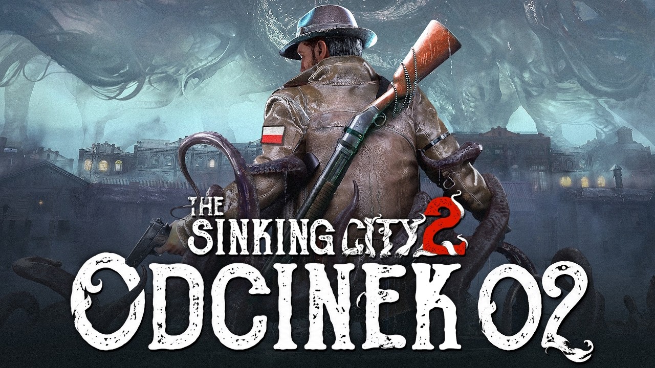 The Sinking City 2 PL #2 - Ochotnicza straż poczwarna - Gameplay PL 4K
