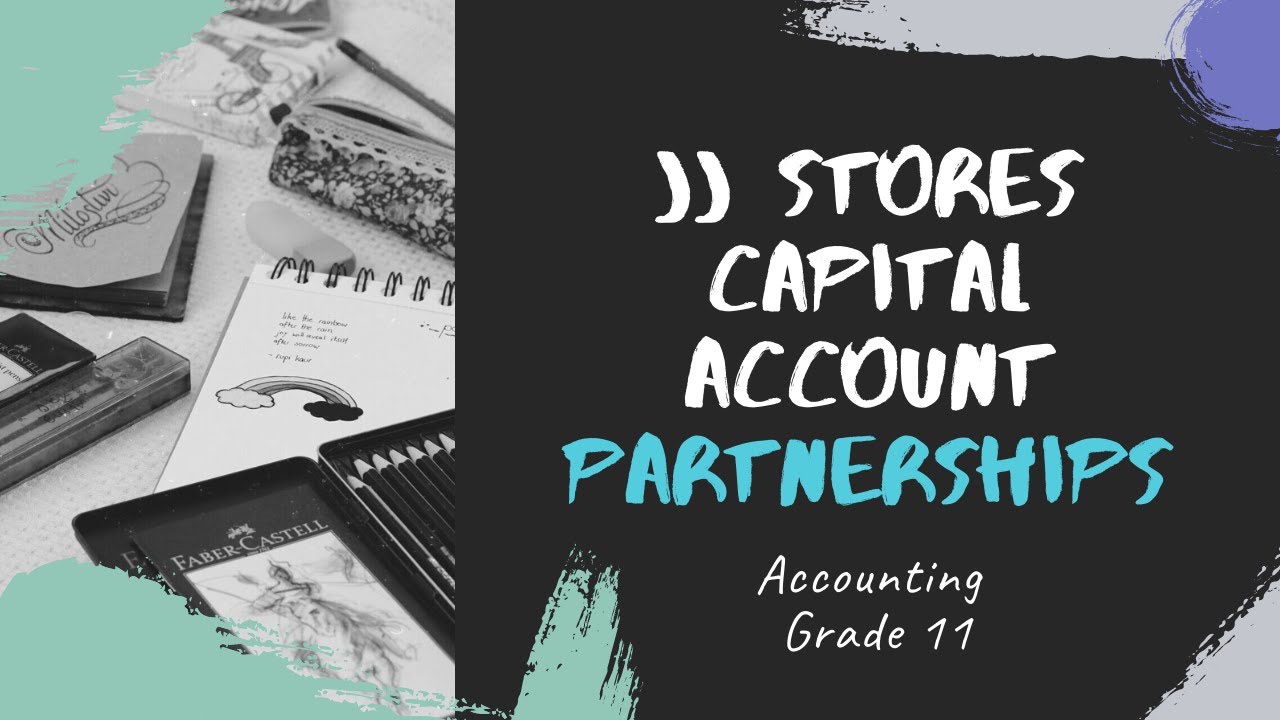 Capital Note| Grade 11 Partnerships Accounting