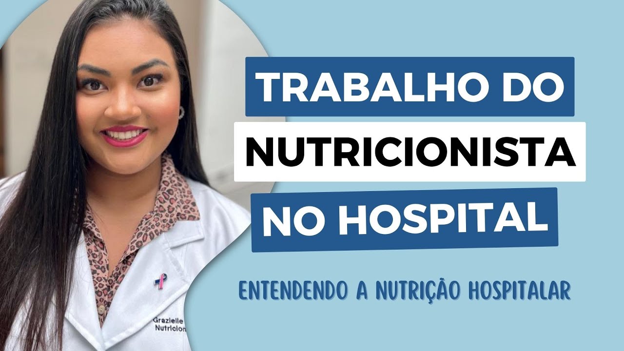 O QUE FAZ UM NUTRICIONISTA HOSPITALAR