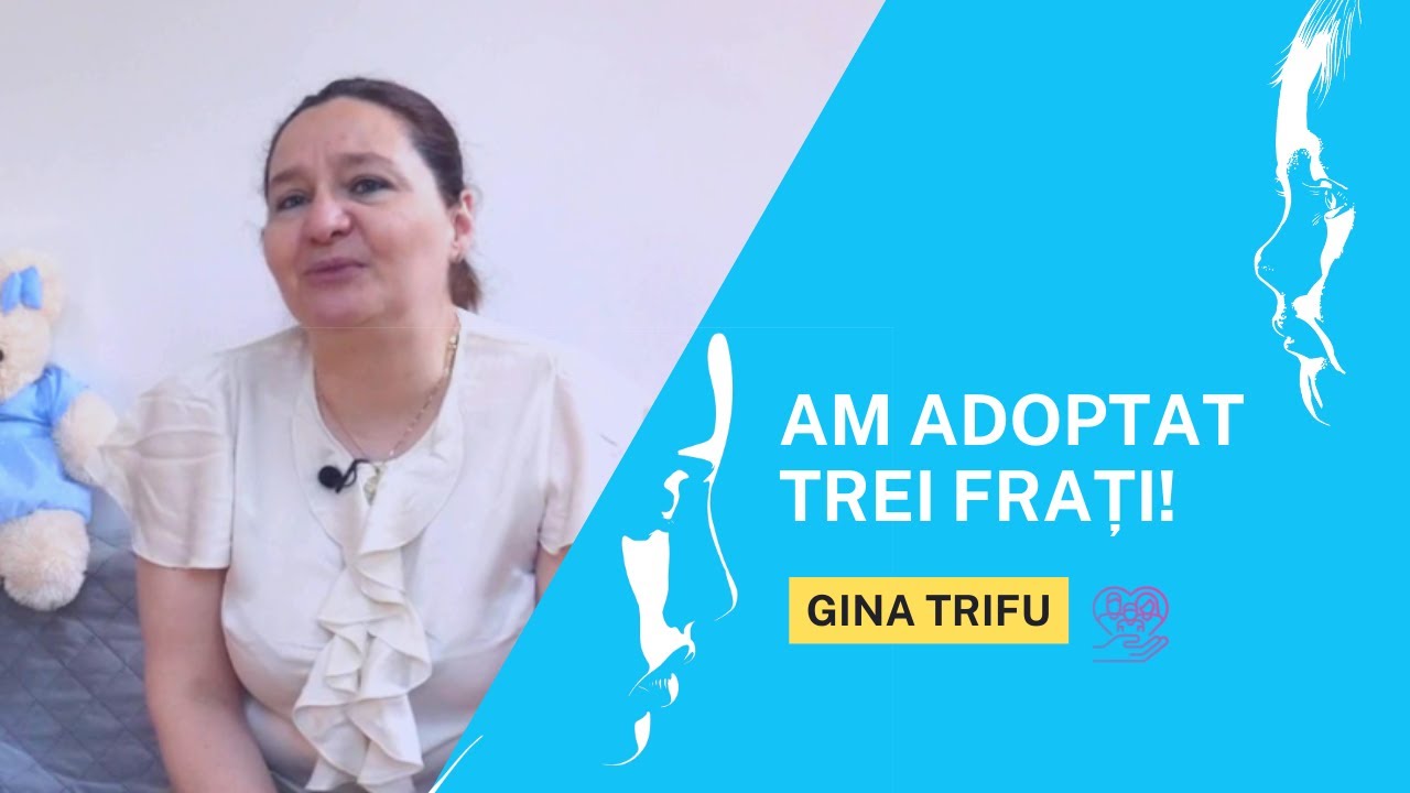 Gina Trifu - Adopție de frați - ANPDCA- Adopția schimbă destine!